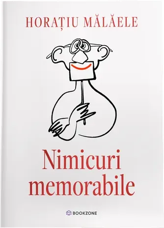 Coperta cărții Nimicuri memorabile de Horațiu Mălăele
